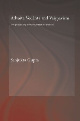 Advaita Vedanta and Vaisnavism by Sanjukta Gupta