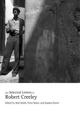 Selected Letters of Robert Creeley by Robert Creeley