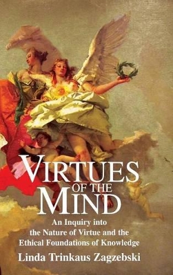 Virtues of the Mind by Linda Trinkaus Zagzebski