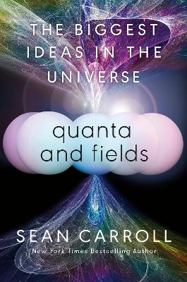 Quanta and Fields: The Biggest Ideas in the Universe book