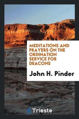 Meditations and Prayers on the Ordination Service for Deacons book