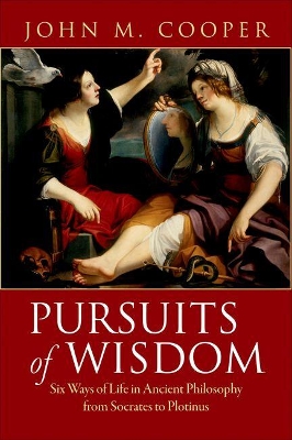 Pursuits of Wisdom by John M. Cooper