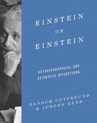 Einstein on Einstein: Autobiographical and Scientific Reflections book