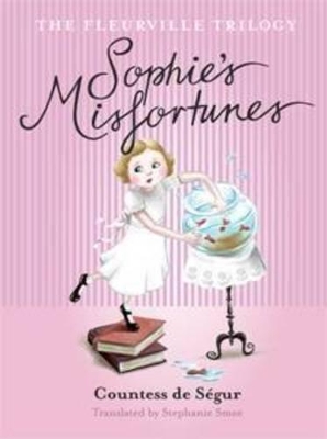 Fleurville Trilogy: Sophie's Misfortunes Book 1 book