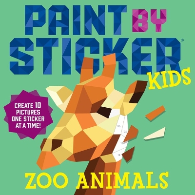 Paint By Sticker Kids: Zoo Animals by Workman Publishing