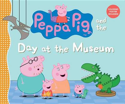 Peppa Pig and the Day at the Museum book