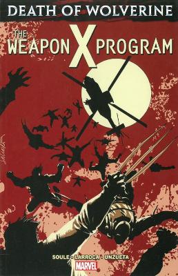 Death Of Wolverine: The Weapon X Program book