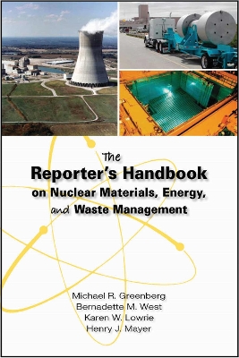 Reporter's Handbook on Nuclear Materials, Energy, and Waste Management by Michael R Greenberg