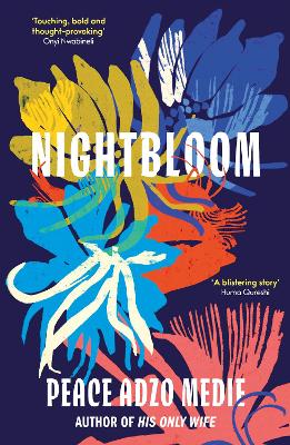 Nightbloom: From the author of His Only Wife by Peace Adzo Medie