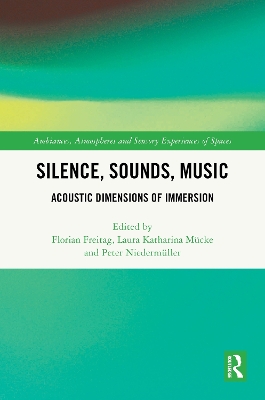 Silence, Sounds, Music: Acoustic Dimensions of Immersion book