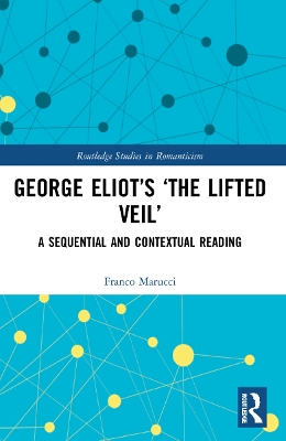 George Eliot’s ‘The Lifted Veil’: A Sequential and Contextual Reading by Franco Marucci