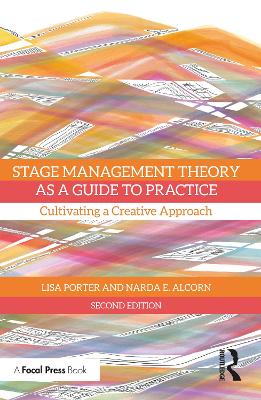 Stage Management Theory as a Guide to Practice: Cultivating a Creative Approach book