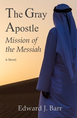 The Gray Apostle: Mission of the Messiah book