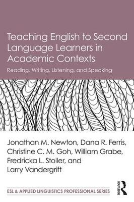 Teaching English to Second Language Learners in Academic Contexts by Jonathan M Newton