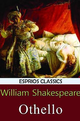 The Othello (Esprios Classics) by William Shakespeare