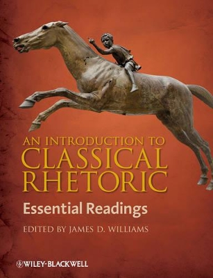 An Introduction to Classical Rhetoric by James D. Williams