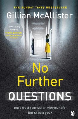 No Further Questions: You'd trust your sister with your life. But should you? The compulsive thriller from the Sunday Times bestselling author book
