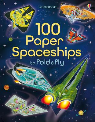 100 Paper Spaceships to Fold and Fly book