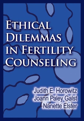 Ethical Dilemmas in Fertility Counseling book