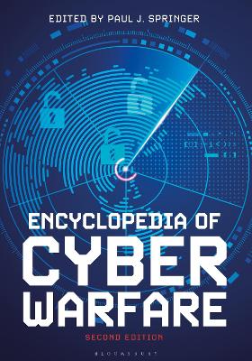 Encyclopedia of Cyber Warfare by Paul J. Springer