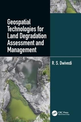 Geospatial Technologies for Land Degradation Assessment and Management book
