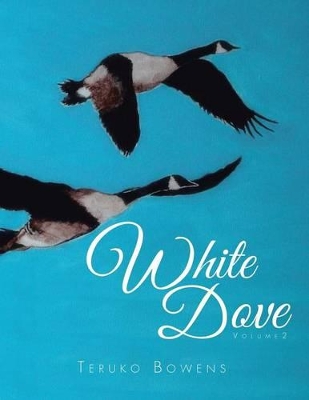 White Dove by Teruko Bowens