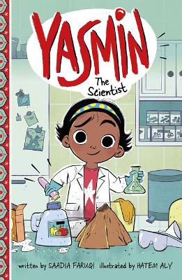 Yasmin the Scientist by Saadia Faruqi