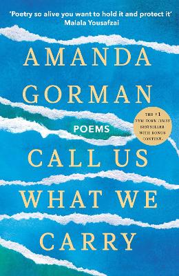 Call Us What We Carry: From the presidential inaugural poet by Amanda Gorman