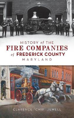 History of the Fire Companies of Frederick County, Maryland book