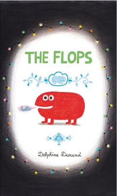 The Flops by Delphine Durand