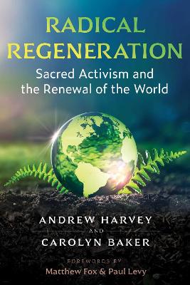 Radical Regeneration: Sacred Activism and the Renewal of the World book