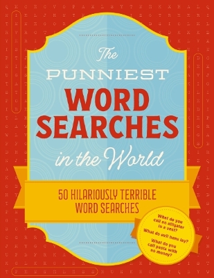 The Punniest Word Searches in the World: 50 Hilariously Terrible Word Searches book