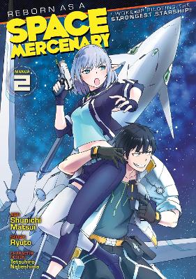 Reborn as a Space Mercenary: I Woke Up Piloting the Strongest Starship! (Manga) Vol. 2 book
