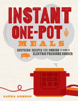 Instant One-Pot Meals - Southern Recipes for the Modern 7-in-1 Electric Pressure Cooker book