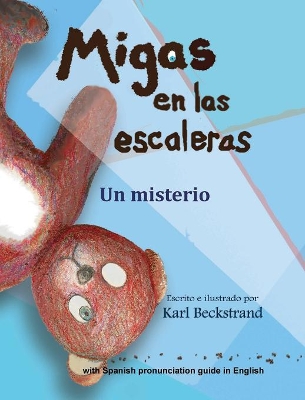 Migas en las escaleras: Un misterio (with pronunciation guide in English) book