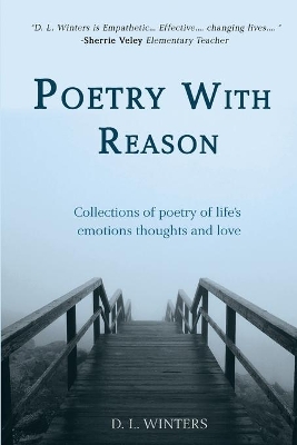 Poetry With Reason: Collections of poetry of life's emotions thoughts and love book