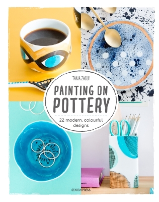 Painting on Pottery: 22 Modern, Colourful Designs book