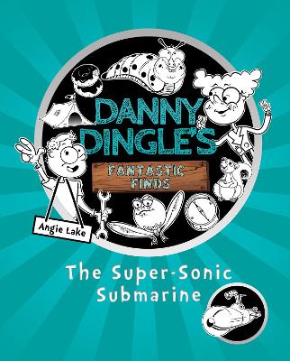 Danny Dingle's Fantastic Finds: The Super-Sonic Submarine (book 2) book