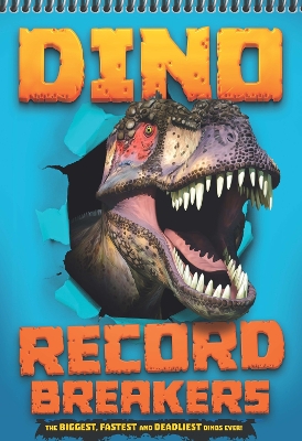 Record Breakers: Dino Record Breakers: The biggest, fastest and deadliest dinos ever! book