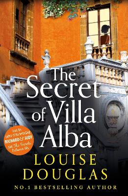 The Secret of Villa Alba: The beautifully written, page-turning novel from NUMBER 1 BESTSELLER Louise Douglas book