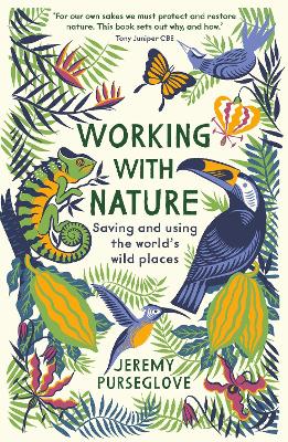 Working with Nature: Saving and Using the World’s Wild Places book