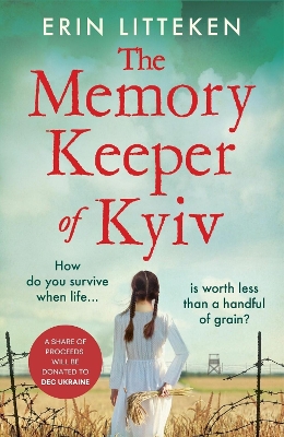 The Memory Keeper of Kyiv: A powerful, important historical novel by Erin Litteken