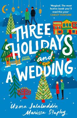 Three Holidays and a Wedding: A cosy, festive holiday rom com, perfect for fans of Ayesha at Last and The Matzah Ball book