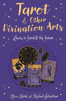 Tarot & Other Divination Arts: Learn to Foretell the Future book