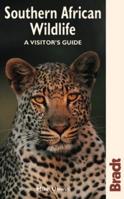 Southern African Wildlife: A Visitor's Guide by Mike Unwin