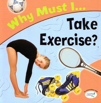 Why Must I Take Exercise? book