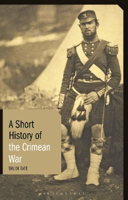 A Short History of the Crimean War by Dr Trudi Tate