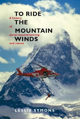 To Ride The Mountain Winds by Leslie J. Symons