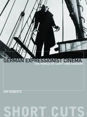 German Expressionist Cinema – The World of Light and Shadow book