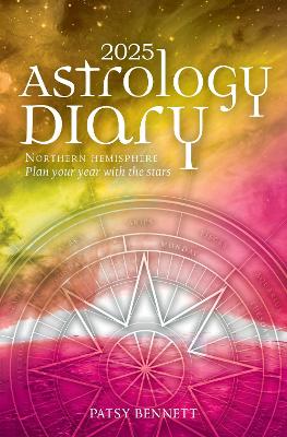 2025 Astrology Diary - Northern Hemisphere: A seasonal planner for the year with the stars book